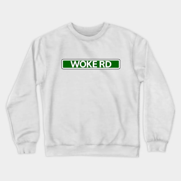 Woke Road Street Sign Crewneck Sweatshirt by Mookle
